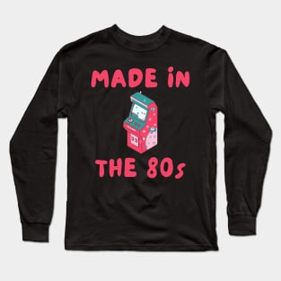Made in the 80s Long Sleeve T-Shirt